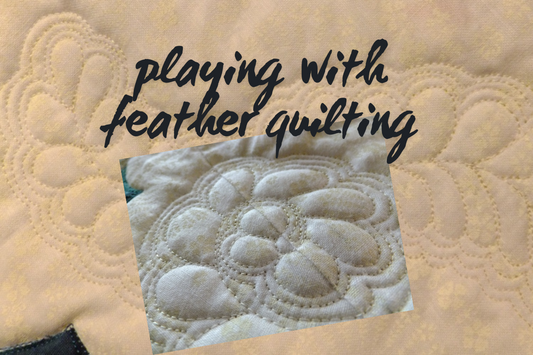playing with feather quilting on your home sewing machine