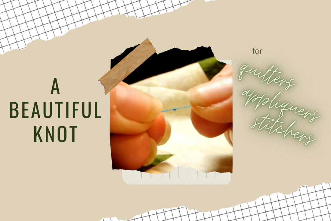 quilters knot for sewers, quilters and appliquers