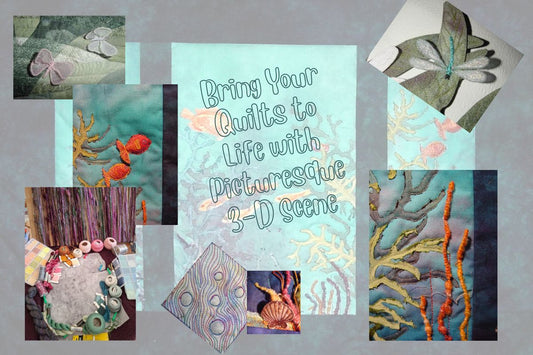 Bring Your Quilts to Life with the Picturesque 3-D Scene banner showing embellishments and supplies
