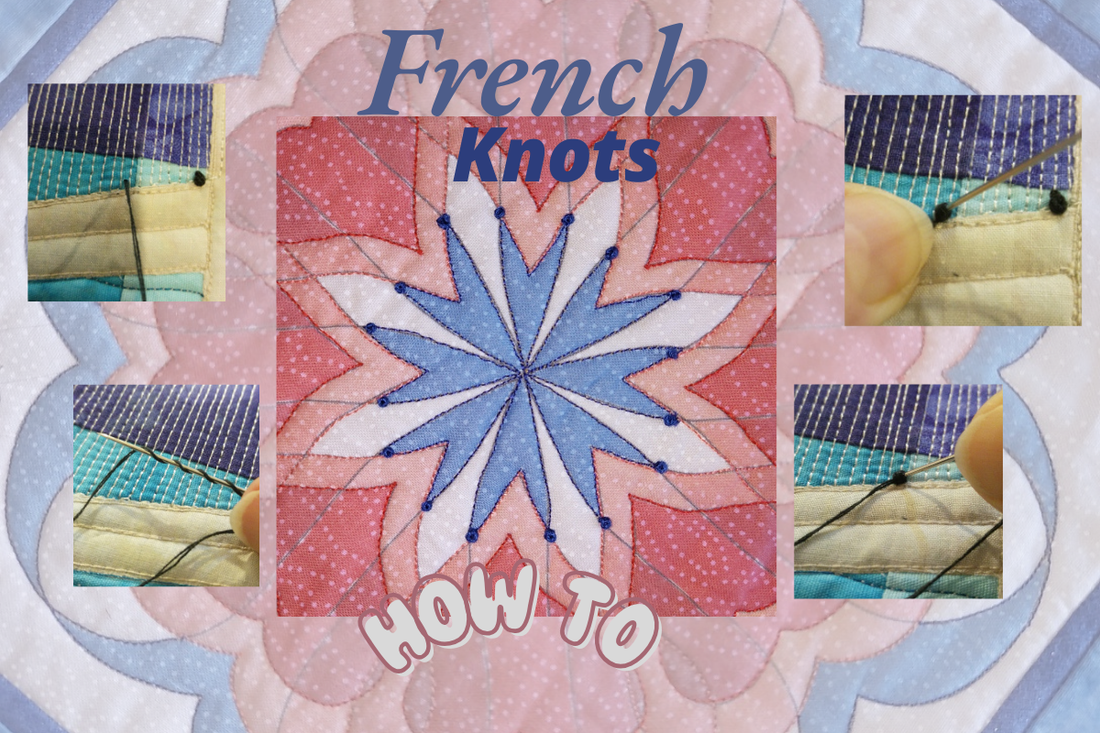 adding embroidery to your quilt - how to make French Knots