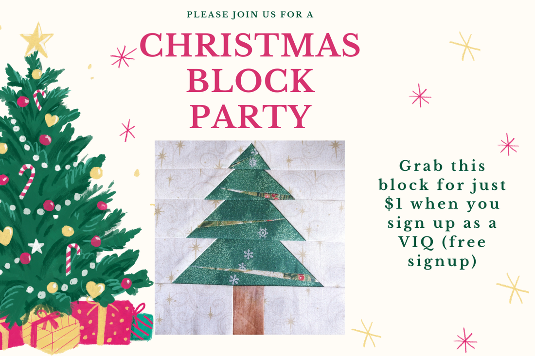 Join our VIQ club for free and receive our foundation pieced Christmas tree block for $1 during the Christmas week.