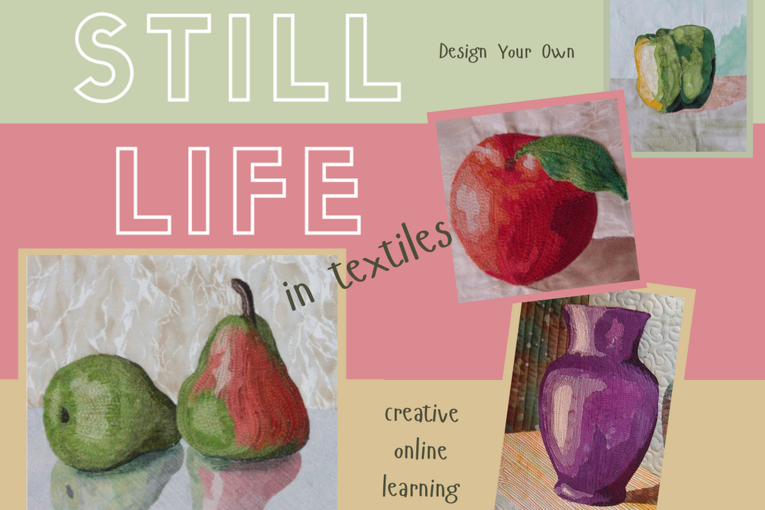 Still Life in textile is a fun and exciting way of creating art - join Ruth's online workshop