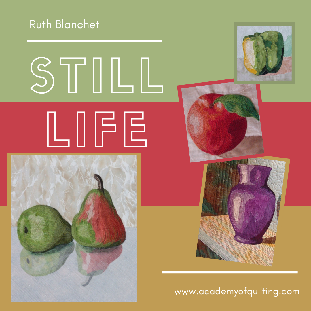 This is a Still Life online course learning skills to make artwork in the form of quilts from still life images. Tutor is Ruth Blanchet